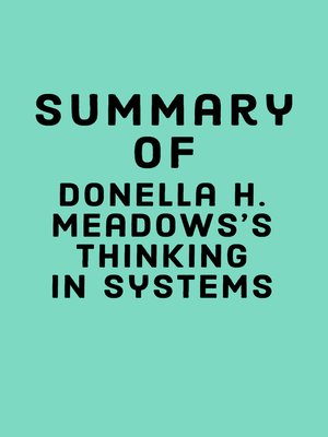 cover image of Summary of Donella H. Meadows's Thinking in Systems